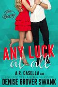 Any Luck at All by Denise Grover Swank, A.R. Casella