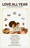 Love All Year: A Holidays Anthology by Celestine Martin