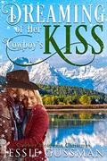 Dreaming of Her Cowboy's Kiss by Jessie Gussman
