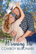 Winning the Cowboy Billionaire : A Chappell Brothers Novel by Emmy Eugene