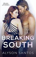 Breaking South: A Turner Artist Rocker Novel (Turner Artist Rocker #3) by Alyson Santos