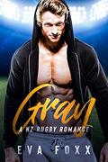 Gray: An Instalove Romance (A NZ Rugby Romance #4) by Eva Foxx