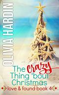 The Crazy Thing 'bout Christmas (Love & Found #4) by Olivia Hardin