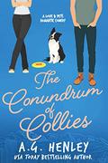 The Conundrum of Collies (Love & Pets #6) by A.G. Henley
