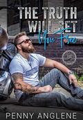 The truth will set you free (Bitter Roots MC #1) by Penny Anglene