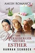 The Hershberger Sisters: Esther by Hannah Schrock