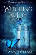 Witching For Joy: A Paranormal Women's Fiction Novel by Deanna Chase