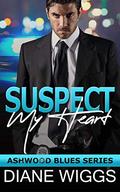 Suspect My Heart (Ashwood Blues #1) by Diane Wiggs