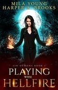 Playing with Hellfire by Harper A. Brooks, Mila Young