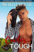 Cowboy Tough (Tangled Up in Texas #4) by Michelle Beattie