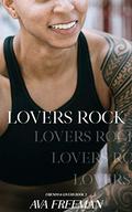 Lovers Rock (Friends & Lovers #3) by Ava Freeman