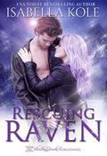 Rescuing Raven by Isabella Kole