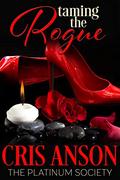 Taming the Rogue (The Platinum Society #4) by Cris Anson