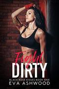 Fight Dirty by Eva Ashwood
