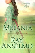 Melania (Romancing the Weavers #4) by Ray Anselmo