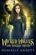 Wicked Wolves and Tangled Truths (Blood and Magic : Hellbound #1) by Danielle Annett