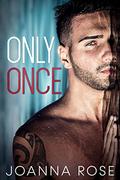 Only Once (Navy SEALs: Home Again #2) by Joanna Rose