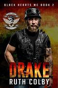 Drake (Black Hearts MC #1) by Ruth Colby
