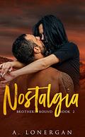Nostalgia (Brothers Bound #2) by A. Lonergan