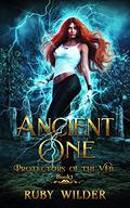 Ancient One: Reverse Harem Paranormal Romance (Protectors of the Veil #1) by Ruby Wilder