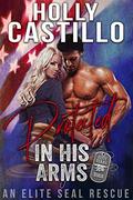 Protected in His Arms: An Elite SEAL Rescue (Texas Elite Seals #3) by Holly Castillo