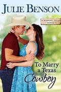 To Marry a Texas Cowboy (Wishing, Texas #4) by Julie Benson