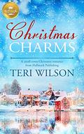 Christmas Charms: A small-town Christmas romance from Hallmark Publishing by Teri Wilson