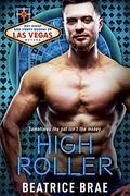 High Roller: The Pot isn’t the Money (Hot Kings and Curvy Queens of Las Vegas #3) by Beatrice Brae