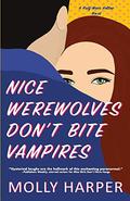 Nice Werewolves Don't Bite Vampires by Molly Harper