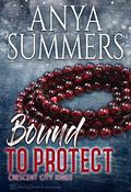 Bound To Protect by Anya Summers