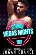 Dirty Vegas Nights by Logan Chance