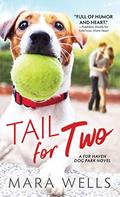 A Tail for Two (Fur Haven Dog Park (2)) (Fur Haven Dog Park #2) by Mara Wells
