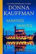 Making Waves (Men of Rogues Hollow) by Donna Kauffman