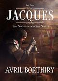 Jacques (The Sword and the Spirit #3) by Avril Borthiry