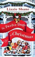 The Twelve Dogs of Christmas (Pine Hollow (1)) by Lizzie Shane