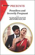 Penniless and Secretly Pregnant (Harlequin Presents) by Jennie Lucas