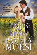 If Wishes Were Kisses (Small Town Swains #1-6) by Pamela Morsi