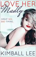 Love Her Madly by Kimball Lee