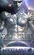 Scarred: Braxtharian Warriors #2 (Galactic Conclave) (Braxtharian Warriors #2) by Nikki Nova