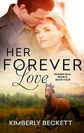 Her Forever Love (Horses Heal Hearts #3) by Kimberly Beckett