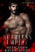 Ruthless Empire by Seth Eden