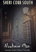 Nowhere Man: Another John Pickett Novella by Sheri Cobb South