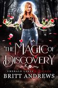 The Magic of Discovery by Britt Andrews