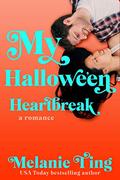 My Hallowe'en Heartbreak (Holiday Hat Trick #2) by Melanie Ting