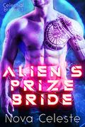 Alien's Prize Bride: A Sci Fi Alien Romance (Celestial Brides #1) by Nova Celeste