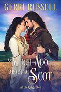 Much Ado About a Scot (All the King's Men #5) by Gerri Russell