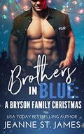 Brothers in Blue: A Bryson Family Christmas by Jeanne St. James