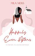 Happily Ever Afters by Mila Nicks