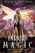 Faerie's Magic: a fae shifter romance (Seasons of the Fae #1) by Jessica Feyden