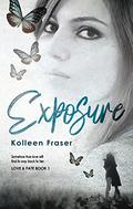 Exposure (Love & Fate #1) by Kolleen Fraser